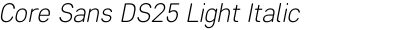 Core Sans DS25 Light Italic